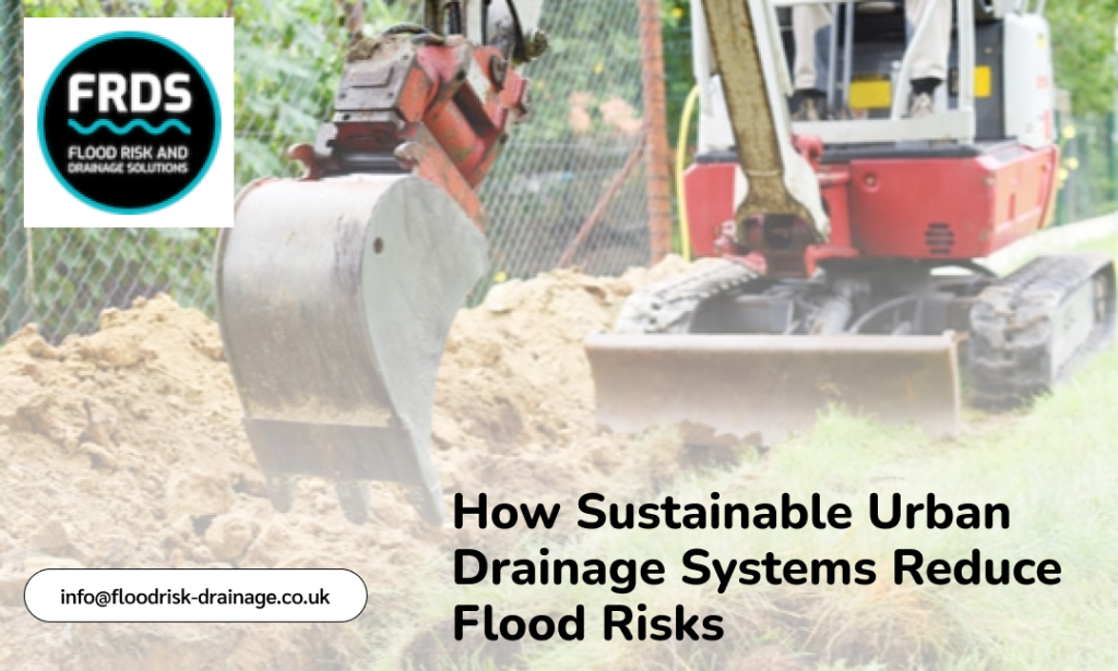 How Sustainable Urban Drainage Systems Reduce Flood Risks