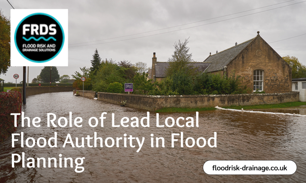 The Role of Lead Local Flood Authority in Flood Planning
